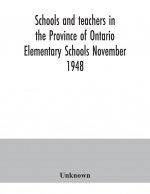 Schools and teachers in the Province of Ontario. Elementary Schools November 1948