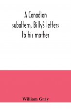 Canadian subaltern, Billy's letters to his mother
