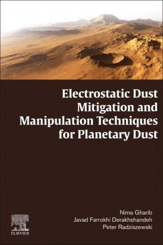Electrostatic Dust Mitigation and Manipulation Techniques for Planetary Dust
