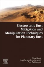 Electrostatic Dust Mitigation and Manipulation Techniques for Planetary Dust
