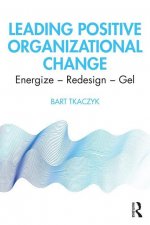 Leading Positive Organizational Change