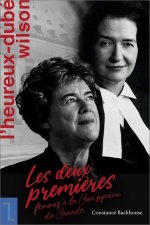 Bertha Wilson Et Claire l'Heureux-Dubé: Les Deux Premi?res Femmes ? La Cour Supr?me Du Canada