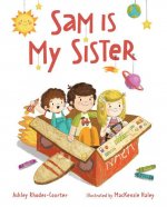 SAM IS MY SISTER