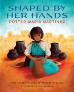 SHAPED BY HER HANDS