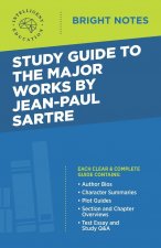 Study Guide to the Major Works by Jean-Paul Sartre