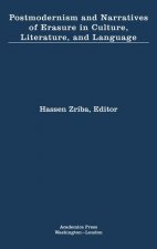 Postmodernism and Narratives of Erasure in Culture, Literature, and Language