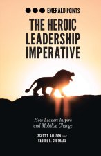 Heroic Leadership Imperative