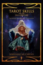 Tarot Skills for the 21st Century: Mundane and Magical Divination