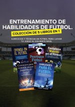 Entrenamiento de Habilidades de Futbol. Coleccion de 5 libros en 1
