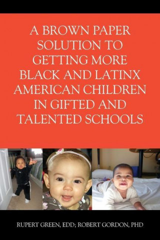 Brown Paper Solution to Getting More Black and Latino American Children In Gifted and Talented Schools
