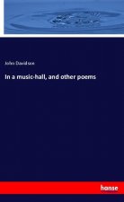 In a music-hall, and other poems