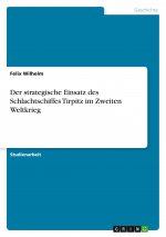 Der strategische Einsatz des Schlachtschiffes Tirpitz im Zweiten Weltkrieg