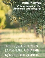 Der Geruch von Lavendel und die Küche der Sonne