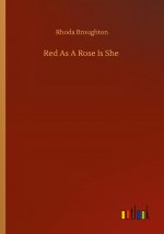 Red As A Rose Is She