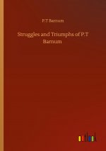 Struggles and Triumphs of P.T Barnum