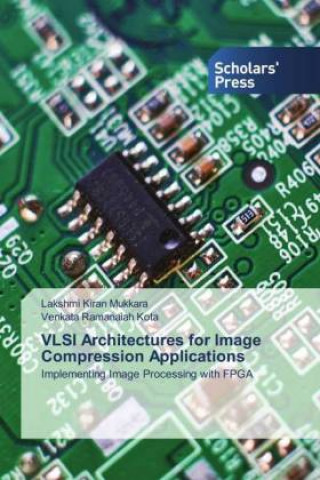 VLSI Architectures for Image Compression Applications