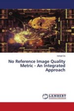No Reference Image Quality Metric - An Integrated Approach
