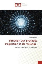 Initiation aux procedes d'agitation et de melange