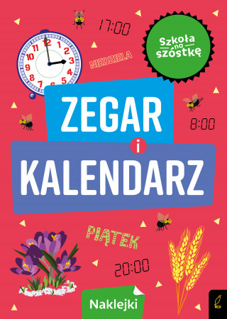 Zegar i kalendarz. Szkoła na szóstkę