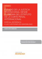 Estudio de la Justicia Transicional desde el prisma del Estatuto de la Corte Pen