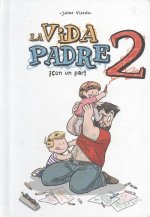 LA VIDA PADRE 02. ¡CON UN PAR!