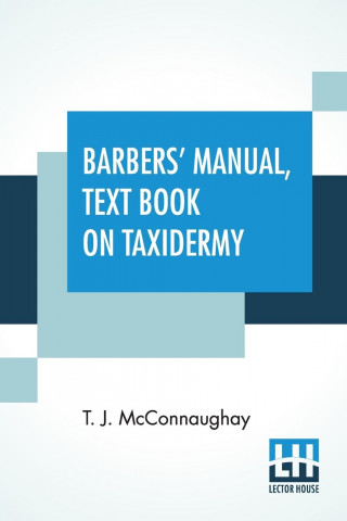 Barbers' Manual, Text Book On Taxidermy