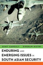 Enduring and Emerging Issues in South Asian Security