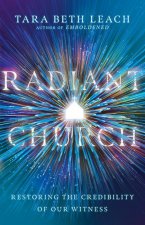 Radiant Church - Restoring the Credibility of Our Witness