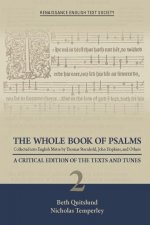 The Whole Book of Psalms Collected Into English Metre by Thomas Sternhold, John Hopkins, and Others, 37: A Critical Edition of the Texts and Tunes 2