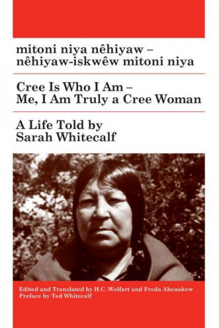 mitoni niya nehiyaw / Cree is Who I Am