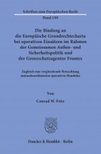 Die Bindung an die Europäische Grundrechtecharta bei operativen Einsätzen im Rahmen der Gemeinsamen Außen- und Sicherheitspolitik und der Grenzschutza