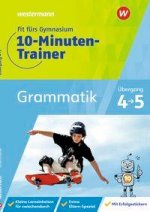 Fit fürs Gymnasium - Der 10-Minuten-Trainer. Übertritt 4 / 5 Deutsch Grammatik