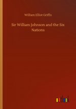 Sir William Johnson and the Six Nations