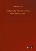 Fundamental Principles of the Mtaphysic of Moral