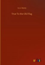 True To the Old Flag