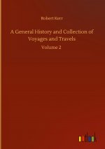 General History and Collection of Voyages and Travels