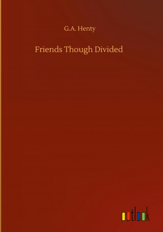 Friends Though Divided