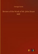 Review of the Work of Mr. John Stuart Mill