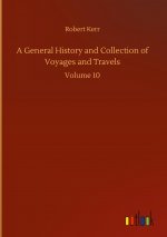 General History and Collection of Voyages and Travels