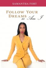Follow Your Dreams so Am I