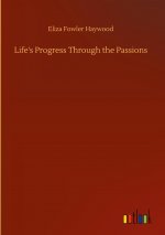 Life's Progress Through the Passions