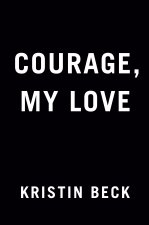 Courage, My Love