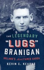 LUGS THE TRUE STORY OF IRELANDS LEGENDAR
