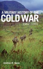 Military History of the Cold War, 1962-1991