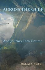 Across the Gulf and Journey Into Un-Time