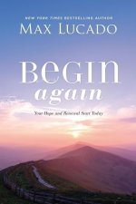Begin Again: Your Hope and Renewal Start Today