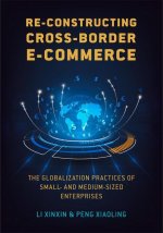 Re-Constructing Cross-Border E-Commerce: The Globalization Practices of Small- And Medium-Sized Enterprise