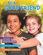 Be a Good Friend: Developing Friendship Skills