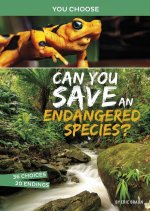 Can You Save an Endangered Species?: An Interactive Eco Adventure