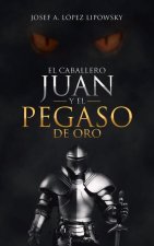Caballero Juan Y El Pegaso De Oro
